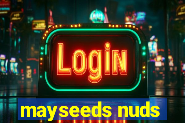 mayseeds nuds